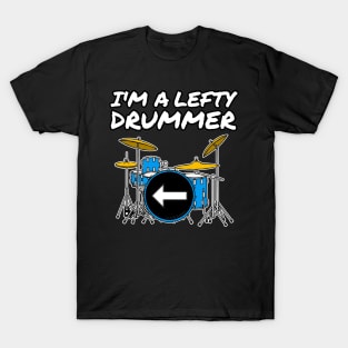 I'm A Lefty Drummer Left-Handed Drum Teacher Musician T-Shirt